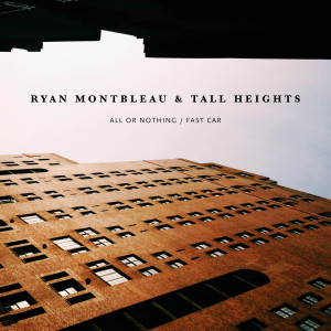 ดาวน์โหลดและฟังเพลง Fast Car (feat. Tall Heights) พร้อมเนื้อเพลงจาก Ryan Montbleau
