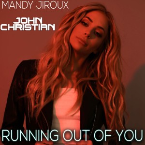 Mandy Jiroux的專輯Running Out Of You (John Christian Remix)