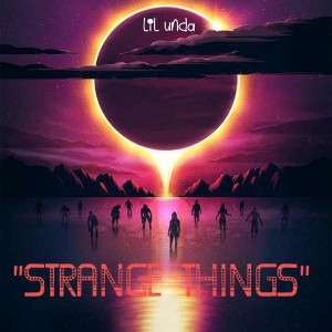 ดาวน์โหลดและฟังเพลง Strange things (Explicit) พร้อมเนื้อเพลงจาก Lil Unda