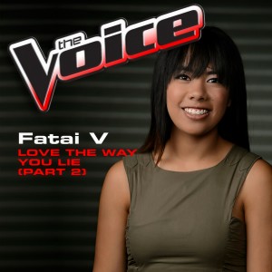 ดาวน์โหลดและฟังเพลง Love The Way You Lie (Pt. 2) (The Voice Performance 2015) พร้อมเนื้อเพลงจาก Fatai V