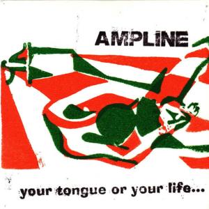 Ampline的專輯Your Tongue or Your Life