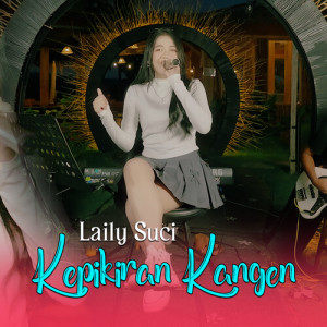 Listen to Kepikiran Kangen song with lyrics from Laily Suci