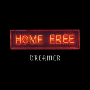 ดาวน์โหลดและฟังเพลง Dreamer พร้อมเนื้อเพลงจาก Home Free