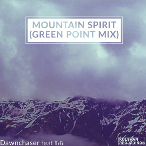 收听Dawnchaser的Mountain Spirit (Green Point Mix)歌词歌曲