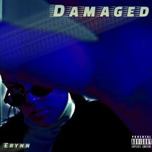 收聽Erynn的Damaged (Explicit)歌詞歌曲