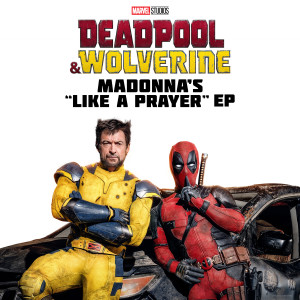 Madonna的專輯Deadpool & Wolverine: Madonna's "Like a Prayer" EP