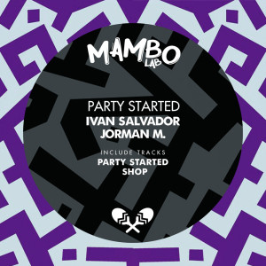 收聽Iván Salvador的Party Started歌詞歌曲