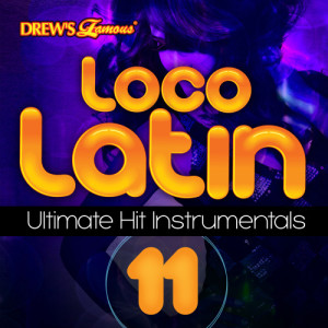 The Hit Crew的專輯Loco Latin Ultimate Hit Instrumentals, Vol. 11