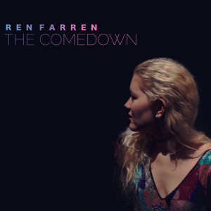ดาวน์โหลดและฟังเพลง The Comedown พร้อมเนื้อเพลงจาก Ren Farren