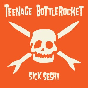 Teenage Bottlerocket的專輯Sick Sesh! (Explicit)