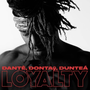 Dunteá的專輯Loyalty (Explicit)