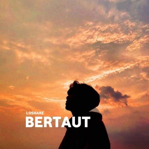 Dengarkan Bertaut lagu dari Loshare dengan lirik