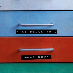 Mike Block的專輯What Now?