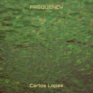 Listen to Frequency song with lyrics from Carlos López