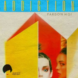收聽Pardon Moi的Addiction (Instrumental)歌詞歌曲