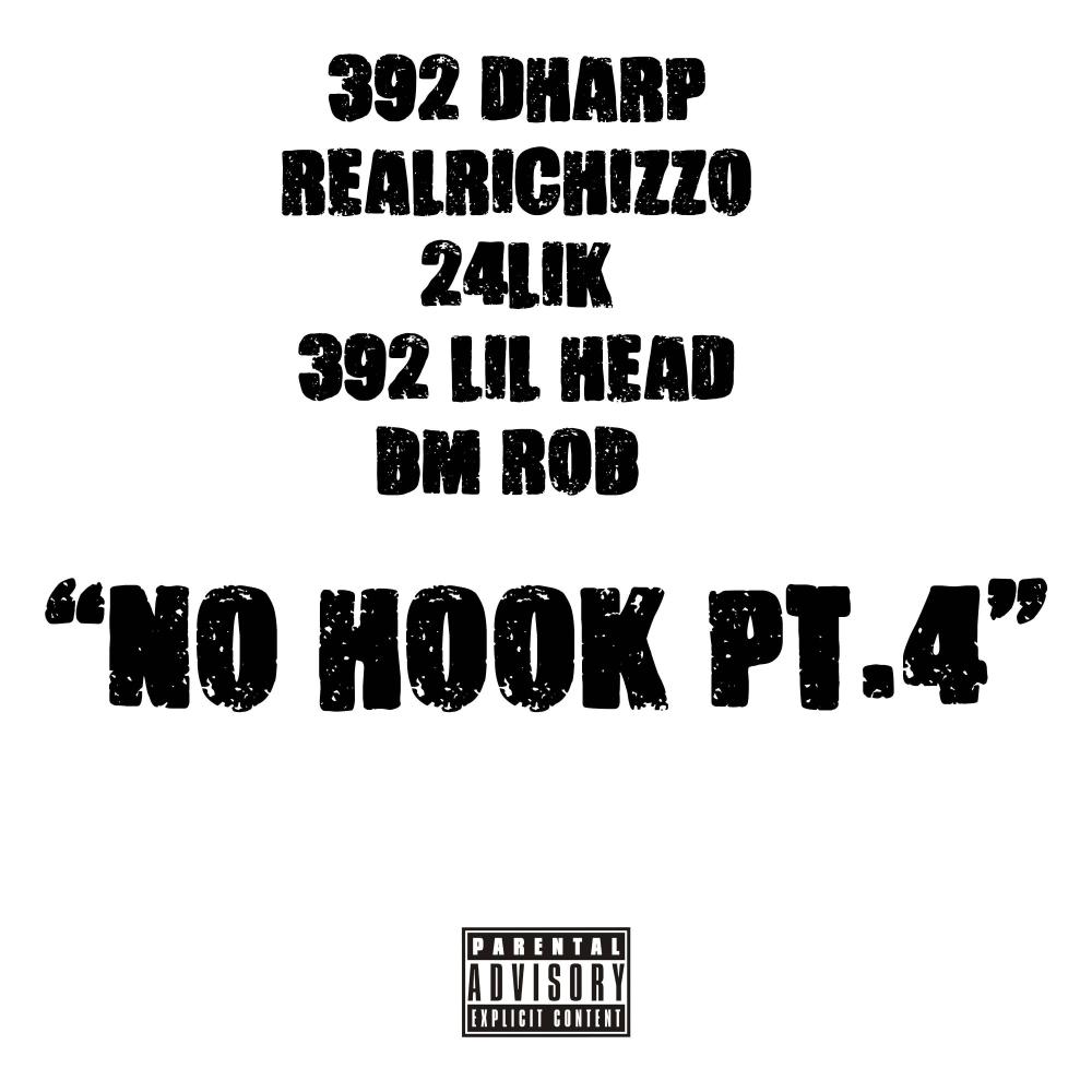 No Hook, Pt. 4(feat. RealRichIzzo, 24Lik, 392 Lil Head & Bm Rob) (Explicit)