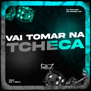 Listen to Vai Tomar Na Tcheca (Explicit) song with lyrics from dj dan mix
