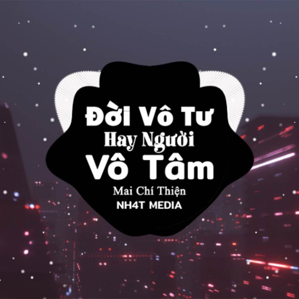 Đời Vô Tư Hay Người Vô Tâm (Remix)
