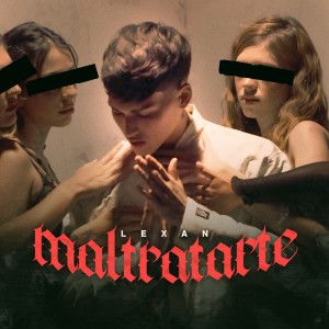 ดาวน์โหลดและฟังเพลง Maltratarte (Explicit) พร้อมเนื้อเพลงจาก Lexan