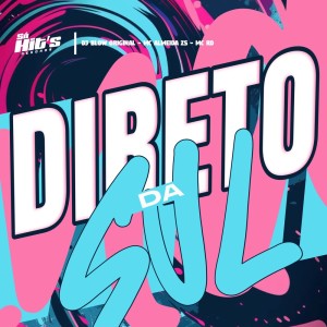 Listen to Direto da Sul (Explicit) song with lyrics from DJ BLOW ORIGINAL