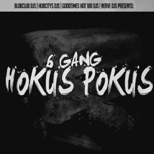 ดาวน์โหลดและฟังเพลง Hokus Pokus (Explicit) พร้อมเนื้อเพลงจาก 6 GanG