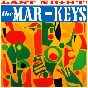 Dengarkan Last Night lagu dari The Mar-Keys dengan lirik