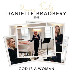 收聽Danielle Bradbery的God Is A Woman (Yours Truly: 2018)歌詞歌曲