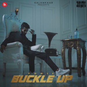 收听Yogie的Buckle Up (Explicit)歌词歌曲