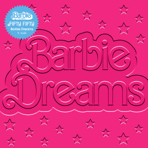 FIFTY FIFTY的專輯Barbie Dreams (feat. Kaliii) [From Barbie The Album]