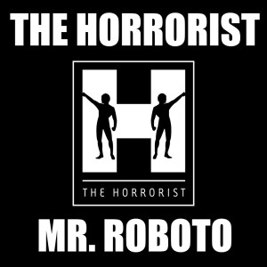อัลบัม Mr. Roboto ศิลปิน The Horrorist