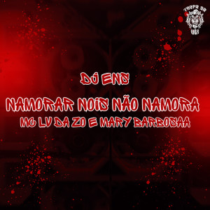 收聽Mc Lv Da Zo的Namorar Nois Não Namora (Explicit)歌詞歌曲