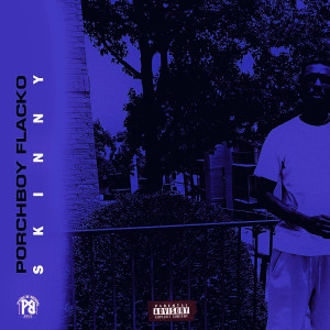 Porchboy Flacko的專輯Skinny (Chopped & Screwed)