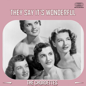 Album They Say It's Wonderful from The Chordettes