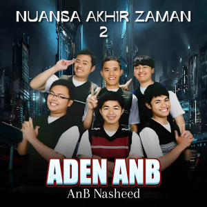 Listen to Nuansa Akhir Zaman 2 song with lyrics from Aden AnB