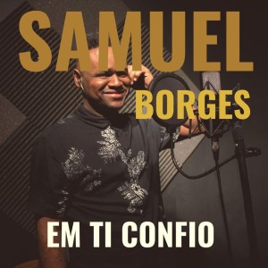 收听Samuel Borges的Te Amo Deus歌词歌曲