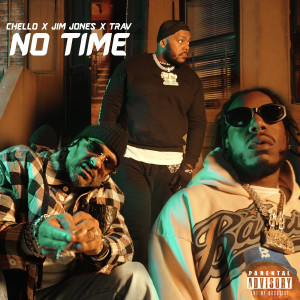 Listen to No Time (Explicit) song with lyrics from Chello