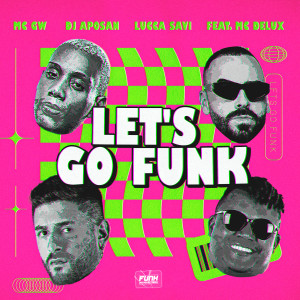 Lucca Savi的專輯LET'S GO FUNK (feat. Mc Delux) [Explicit]