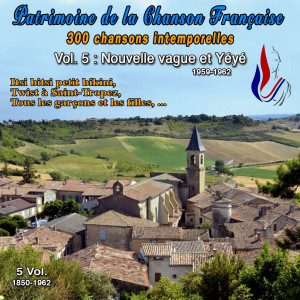 Album Patrimoine de la Chanson Française (300 Chansons Intemporelles - 5 Vol. 1850-1962 - Vol. 5 : Nouvelle Vague et Yéyé - 60 Titres 1959-1962) from 
