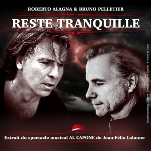 Album Reste tranquille (Extrait Du Spectacle Musical Al Capone) oleh Roberto Alagna