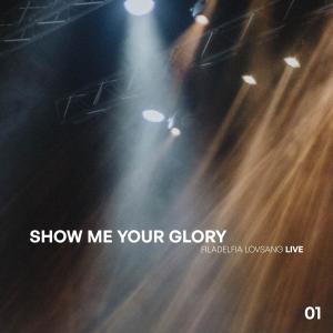 ดาวน์โหลดและฟังเพลง Show Me Your Glory (Spontan|Live) พร้อมเนื้อเพลงจาก Filadelfia Lovsang