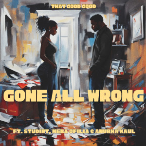 Listen to Gone All Wrong song with lyrics from that good good