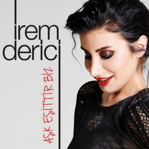 ดาวน์โหลดและฟังเพลง Aşk Eşittir Biz พร้อมเนื้อเพลงจาก İrem Derici