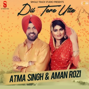 Dengarkan Dil Tere Utte lagu dari Aatma Budewal dengan lirik