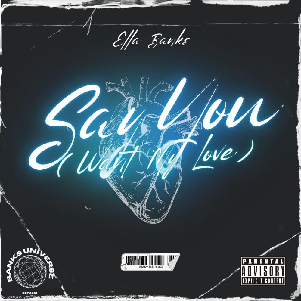 Say You (Want My Love) (Explicit)