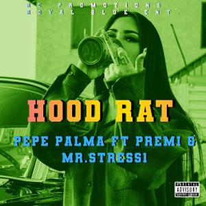 收聽Mr.stress1的Hood Rat (feat. Pepe Palma & Premi) (Explicit)歌詞歌曲