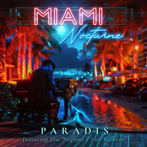 ดาวน์โหลดและฟังเพลง Miami Nocturne พร้อมเนื้อเพลงจาก Paradis