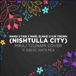 收聽Mandi的Nishtulla City (Miraj Tzunami Cover)歌詞歌曲