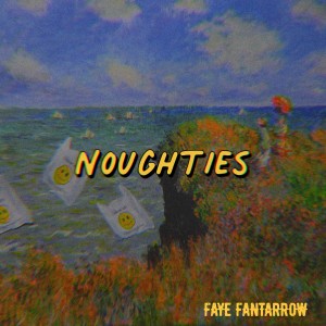 Faye Fantarrow的專輯Noughties