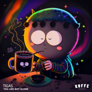 ดาวน์โหลดและฟังเพลง You Are Not Alone พร้อมเนื้อเพลงจาก Tigas