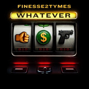 ดาวน์โหลดและฟังเพลง Whatever พร้อมเนื้อเพลงจาก Finesse2tymes